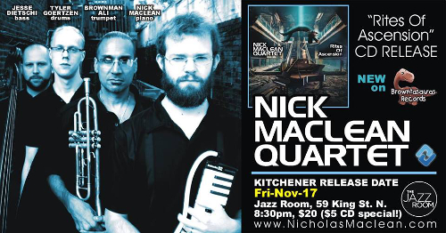 NICK MACLEAN QUARTET - Waterloo CD Release feat. Brownman Ali